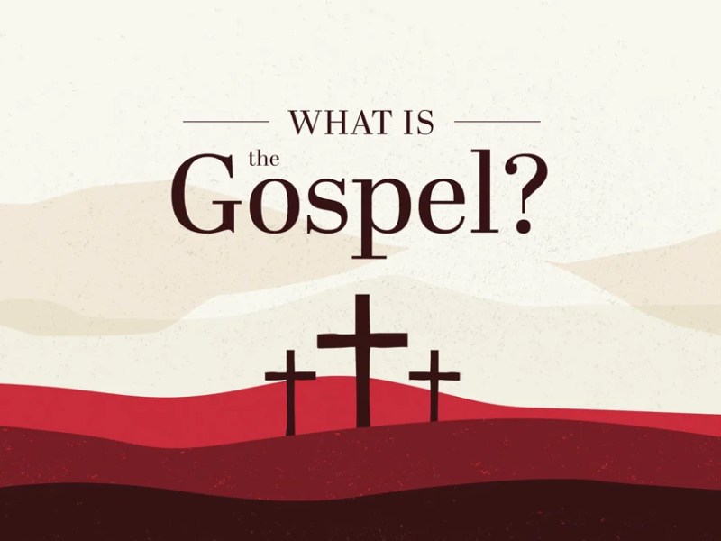 What is the&nbsp;Gospel?